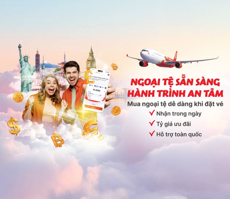 Mua ngoại tệ dễ dàng khi đặt vé